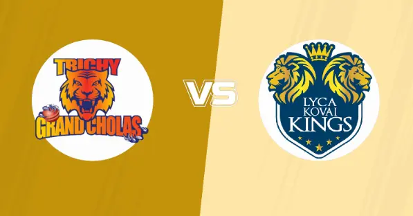 Trichy Grand Cholas vs Lyca Kovai Kings